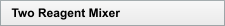 Two Reagent Mixer